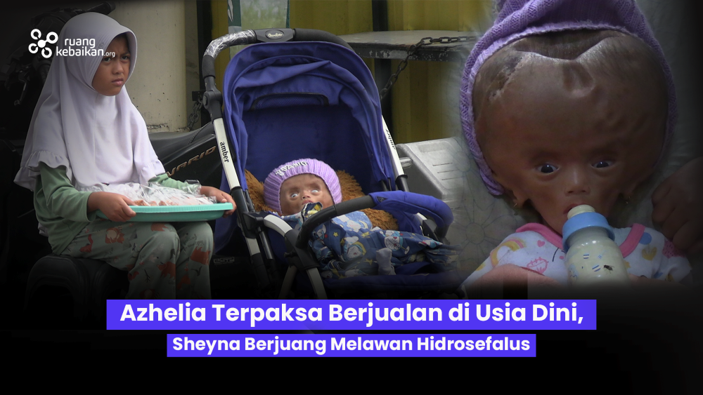 Ditelantarkan Ayah ! Seorang Anak Berjuang Merawat Adik Hidrosefalus