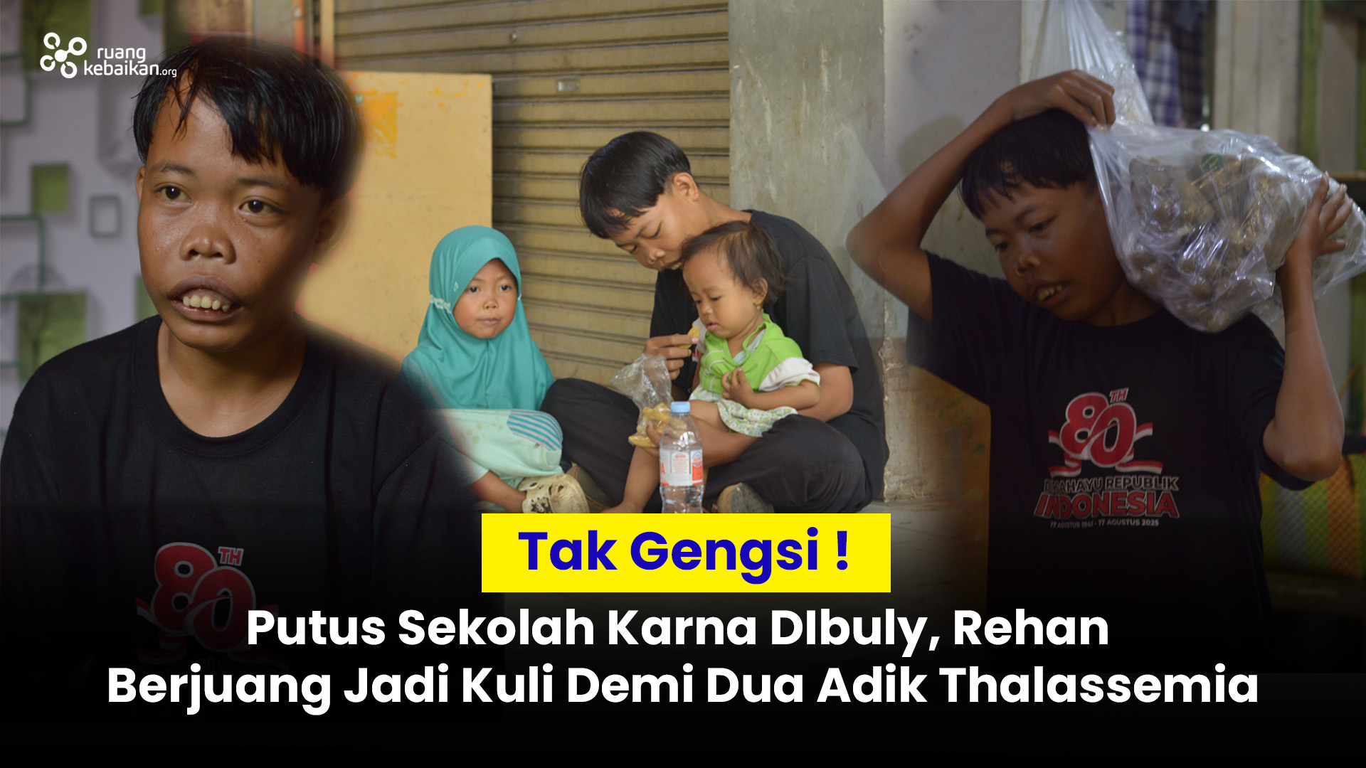Dibully Hingga Putus Sekolah! jadi Kuli Demi Hidupi 2 adik Thalassemia